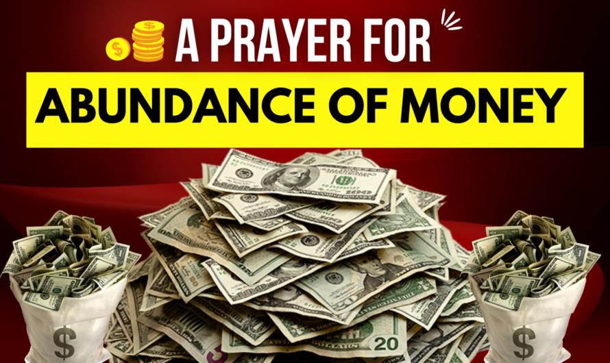 A PRAYER FOR ABUNDANCE OF MONEY