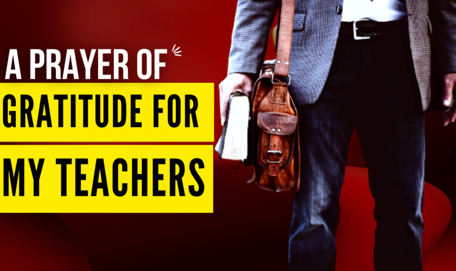 A PRAYER OF GRATITUDE FOR MY TEACHERS