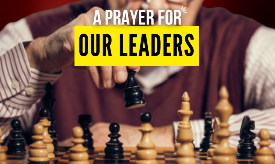 A PRAYER FOR OUR LEADERS