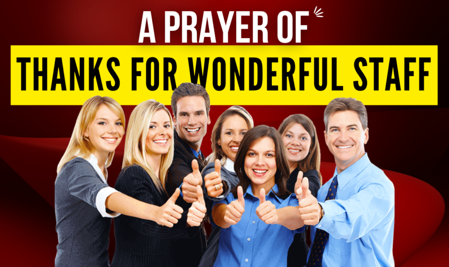 A PRAYER OF THANKS FOR WONDERFUL STAFF