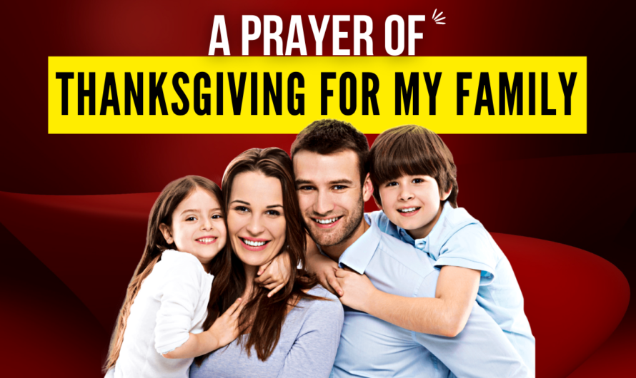 A PRAYER OF THANKSGIVING FOR MY FAMILY