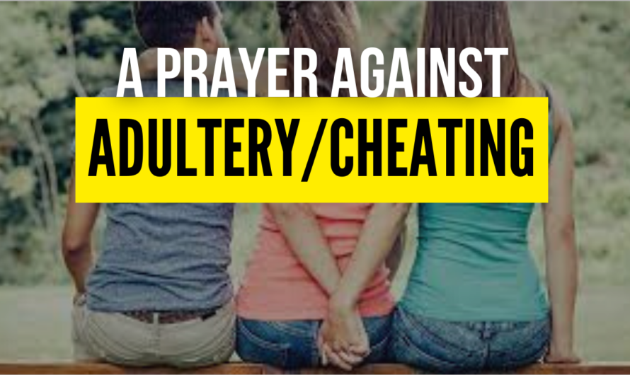 A PRAYER AGAINST ADULTERY/CHEATING